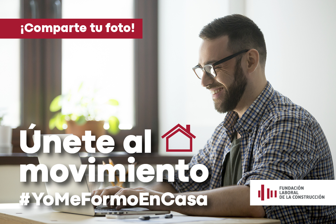 La Fundación Laboral invita a sus alumnos a unirse al movimiento #YoMeFormoEnCasa